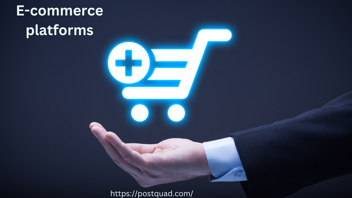 E-commerce Platforms 101: Your Ultimate Guide to Building an Online Empire