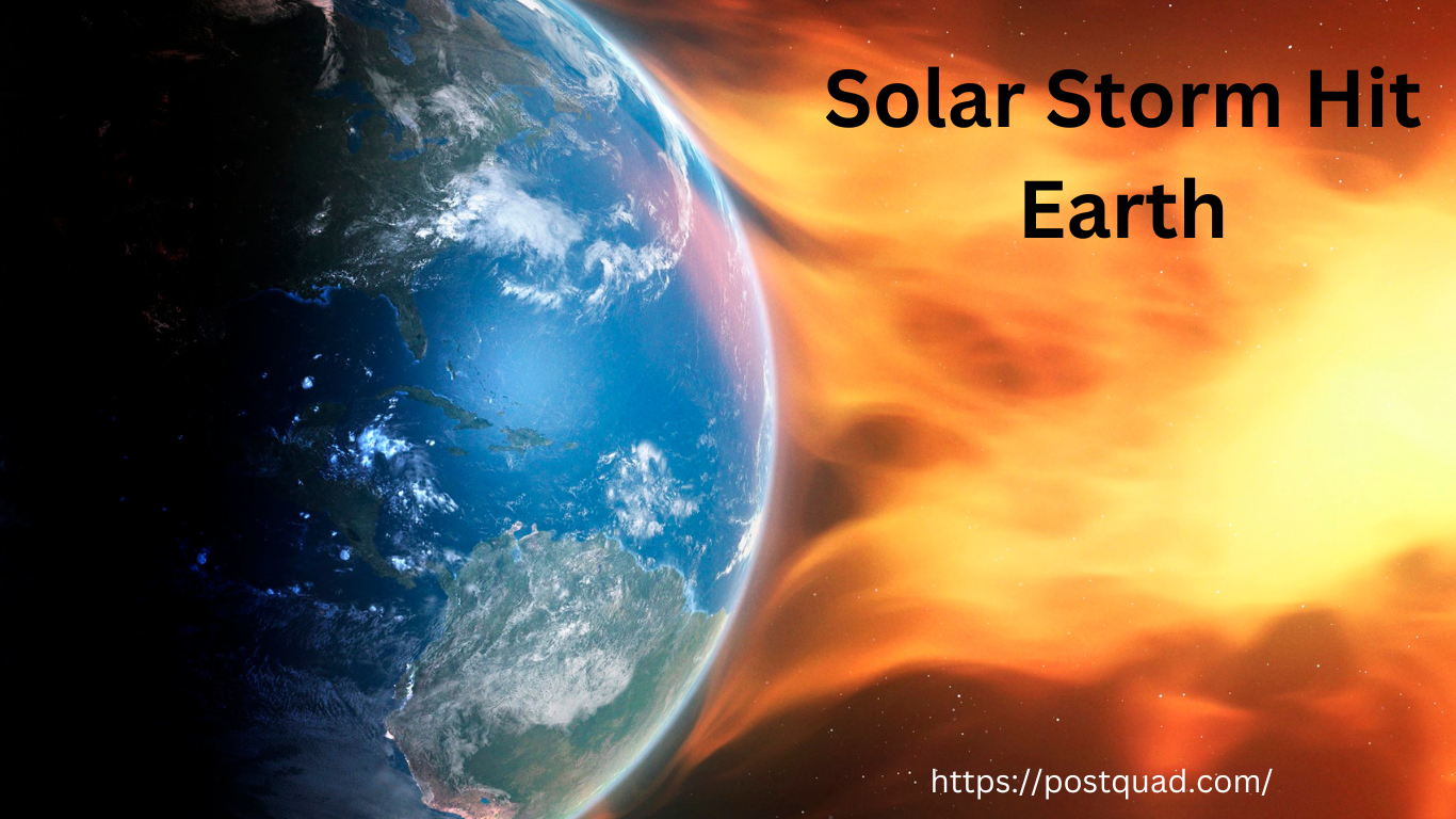 Unleashing Nature’s Fury: The Day the Solar Storm Hit Earth